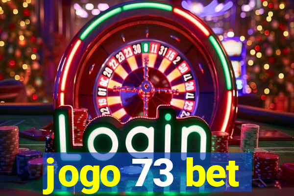 jogo 73 bet